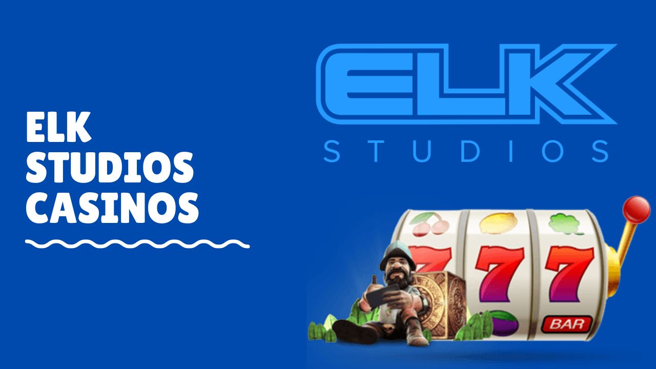 Where to Play: Top Elk Studios casinos